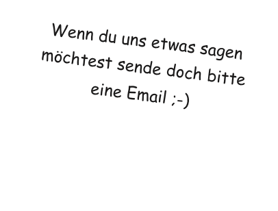 Wenn du uns etwas sagen möchtest sende doch bitte eine Email ;-)

info@iloveyo.de
